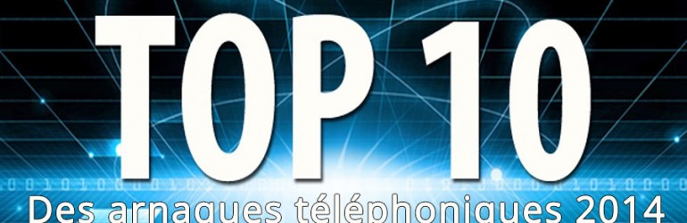 TOP 10 des arnaques téléphoniques les plus courantes de 2014