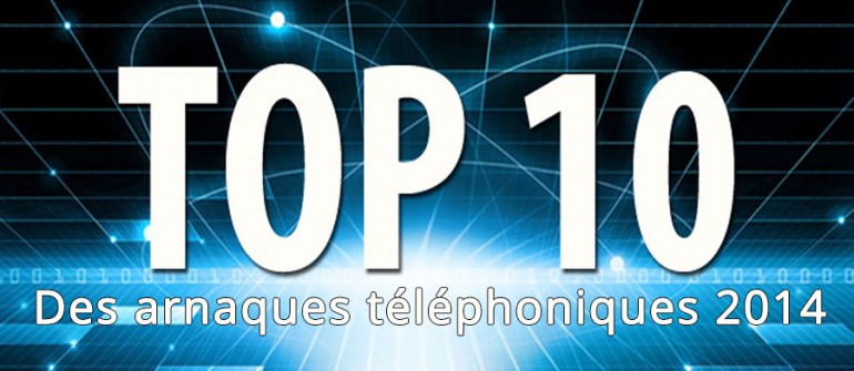 TOP 10 des arnaques téléphoniques les plus courantes de 2014